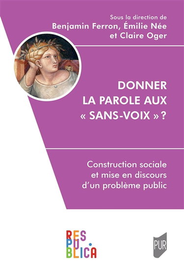 Couverture de Donner la parole aux sans-voix ? : construction sociale et mise en discours d'un problème public