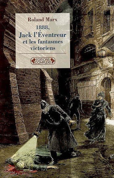 1888, Jack l'Eventreur et les fantasmes victoriens