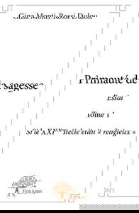 Primauté de la sagesse essai : Si le XXIesiècle était « religieux »