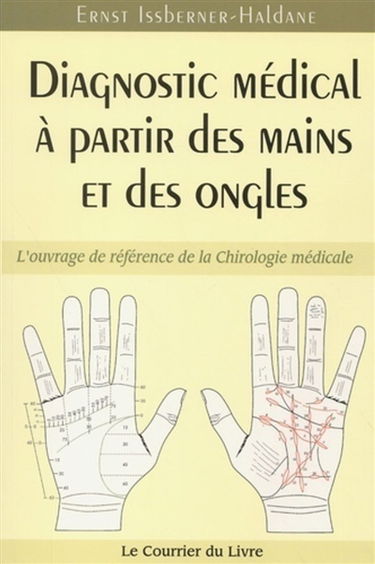 Diagnostic médical à partir des mains et des ongles : l'ouvrage de référence de la chirologie médicale
