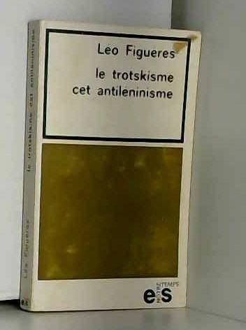 Couverture de Le Trotskisme, cet antiléninisme