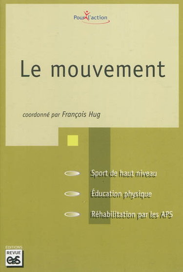 Le mouvement : sport de haut niveau, éducation physique, réhabilitation par les APS