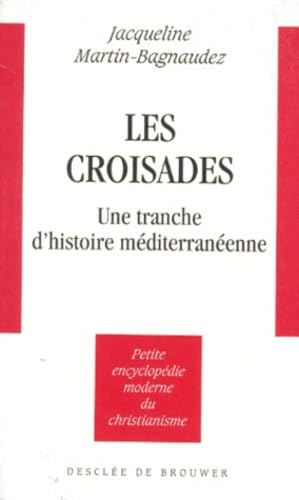 Les croisades : une tranche d'histoire méditerranéenne
