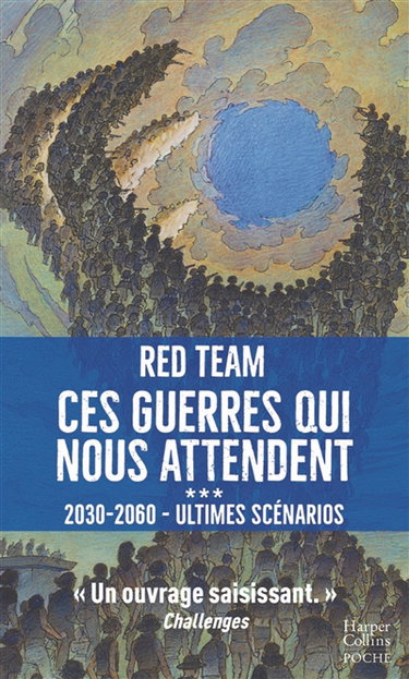 Couverture de Ces guerres qui nous attendent : 2030-2060. Vol. 3. Ultimes scénarios