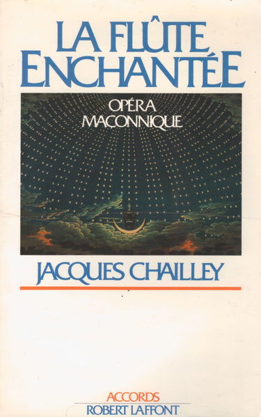 La Flûte enchantée, opéra maçonnique : essai d'explication du livret et de la musique