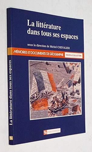 La litterature dans tous ses espaces : études et essais