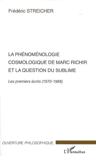 Couverture de La phénoménologie cosmologique de Marc Richir et la question du sublime : les premiers écrits (1970-1988)