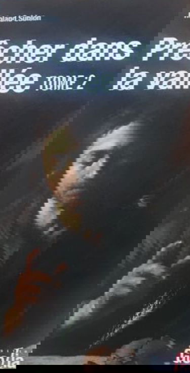 Prêcher dans la vallée. Vol. 2