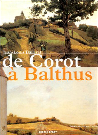 De Corot à Balthus : un siècle de grands peintres dans la Nièvre pour une appréhension de la peinture de paysage aux XIXe et XXe siècles