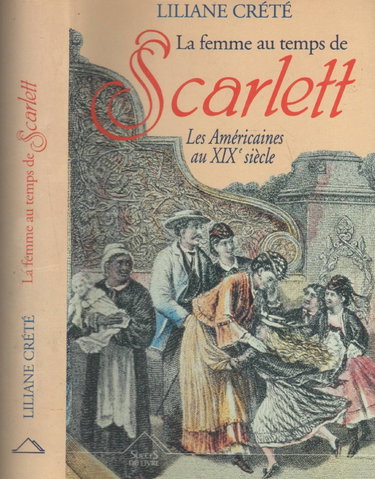 Couverture de La femme au temps de Scarlett: Les Américaines au XIXe siècle