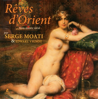 Couverture de Rêves d'Orient, mon musée idéal