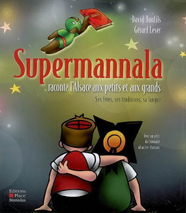 Supermannala raconte l'Alsace aux petits et aux grands : ses fêtes, ses traditions, sa langue