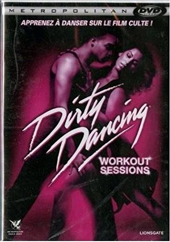 Couverture de Dirty dancing Workout Sessions - Apprenez a danser sur le film culte