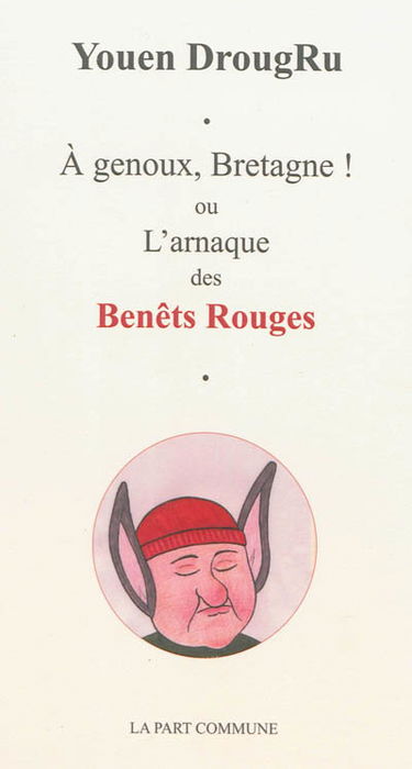 A genoux, Bretagne ! ou L'arnaque des Benêts rouges