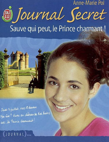 Journal secret. Vol. 11. Sauve qui peut, le prince charmant !