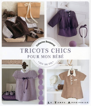 Couverture de Tricots chics pour mon bébé