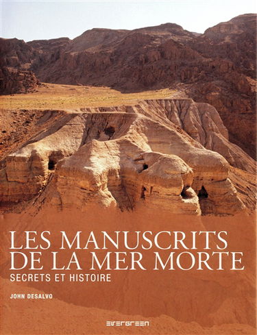 Les manuscrits de la mer Morte : secrets et histoire