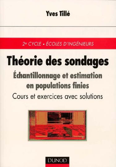 Théorie des sondages : échantillonnage et estimation en population finie : cours et exercices avec solutions