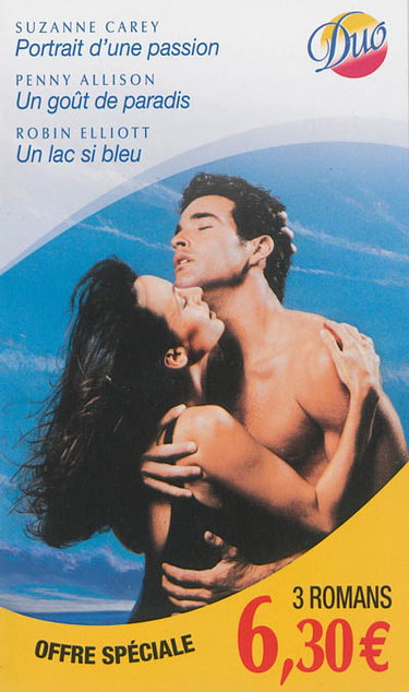 Couverture de Portrait d'une passion. Un goût de paradis. Un lac si bleu