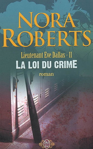 Lieutenant Eve Dallas. Vol. 11. La loi du crime