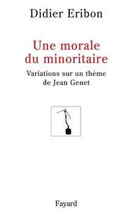 Une morale du minoritaire : variations sur un thème de Jean Genet