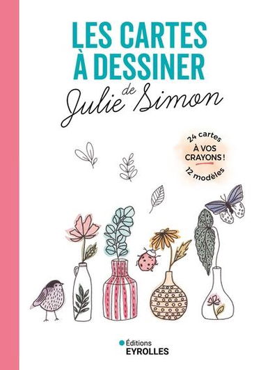 Les cartes à dessiner de Julie Simon : à vos crayons ! : 24 cartes, 12 modèles