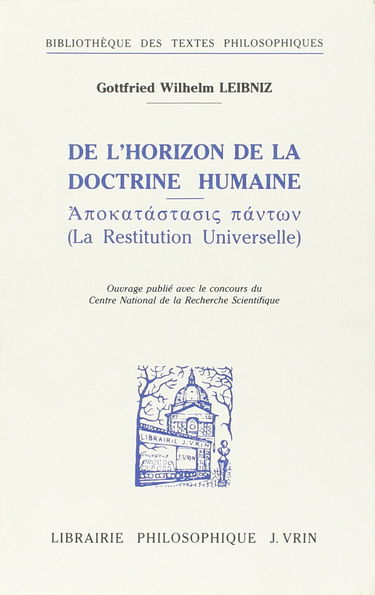 De l'horizon de la doctrine humaine (1693). La Restitution universelle (1715)