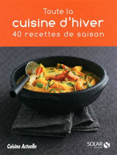 Couverture de Toute la cuisine d'hiver : 40 recettes de saison