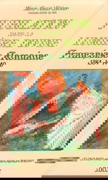 Jubilation dans la lumière divine : Françoise Romaine 1384-1440