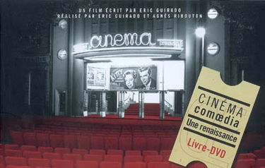 Cinéma Comoedia, une renaissance : livre-DVD : un film écrit par Eric Guirado, réalisé par Eric Guirado et Agnès Ribouton