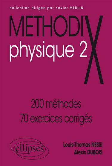Physique. Vol. 2. 200 méthodes, 70 exercices corrigés