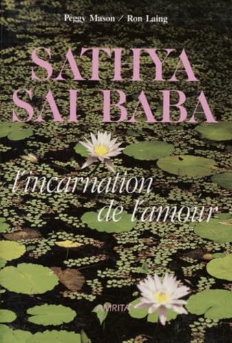 Sathya Sai Baba. L'Incarnation De L'Amour