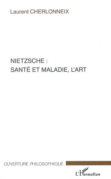 Nietzsche : santé et maladie, l'art