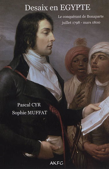 Couverture de Desaix en Egypte : le conquérant de Bonaparte : juillet 1798-mars 1800