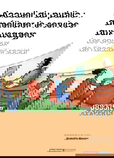 Accueil du public : améliorer le service aux usagers : les enjeux de l'accueil social