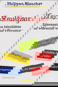 Zou boulegan : expressions familières de Provence