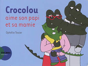 Crocolou aime son papi et sa mamie