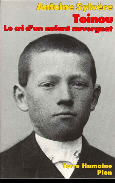 Toinou : le Cri d'un enfant auvergnat. Pays d'Ambert