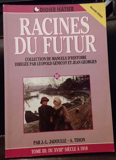 Racines du futur, Tome 3 : Du XVIIIe siècle à 1918