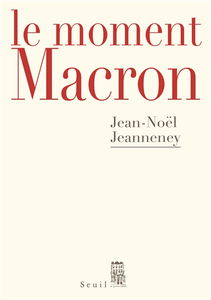 Le moment Macron : un président et l'histoire