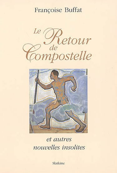Le retour de Compostelle : et autres nouvelles insolites