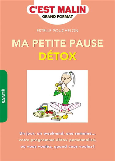 Ma petite pause détox : un jour, un week-end, une semaine... votre programme détox personnalisé, où vous voulez, quand vous voulez !