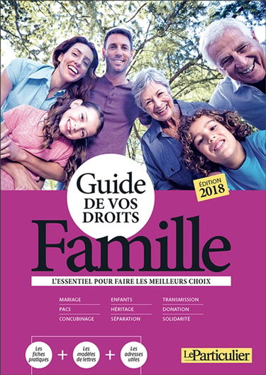 Guide de vos droits : famille : l'essentiel pour faire les meilleurs choix