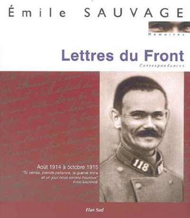 Couverture de Lettres du front : correspondances, août 1914 à octobre 1915