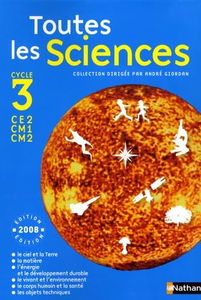 Toutes les sciences : manuel élève cycle 3