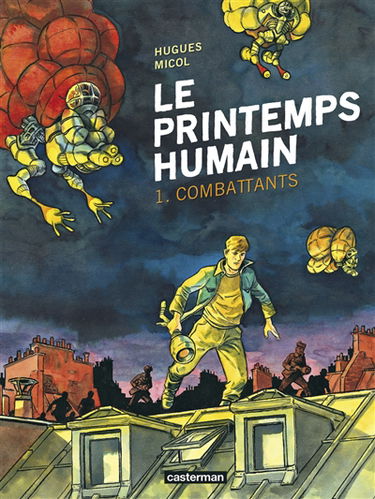 Le printemps humain. Vol. 1. Combattants