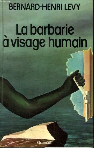 Couverture de La barbarie a visage humain.