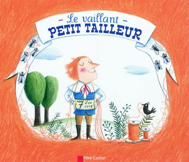 Le vaillant petit tailleur : un conte