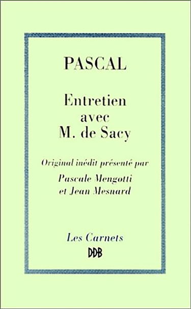 Entretien avec M de Sacy sur Epictète et Montaigne : original inédit