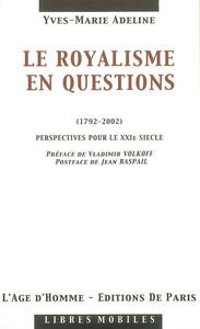 Le royalisme en questions : 1792-2002 : perspectives pour le XXIe siècle